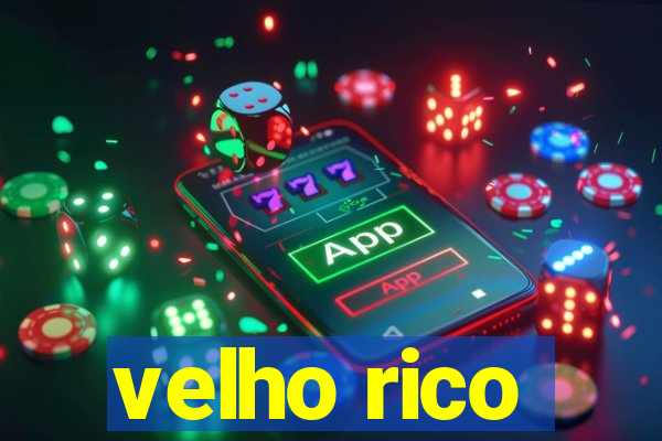 velho rico